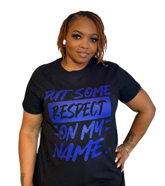 PUT SOME RESPECT ON MY NAME GRAPHIC TEE